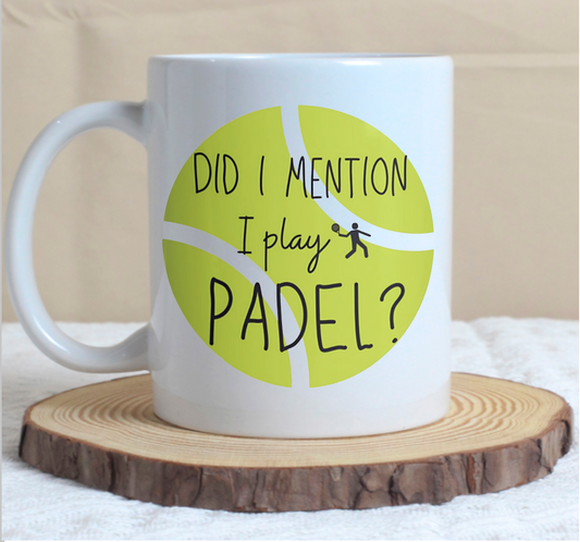 Did I mention I Play Padel Mug image 0